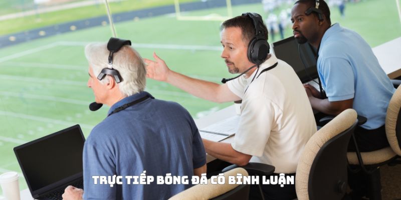 Trực tiếp bóng đá có bình luận Socolive