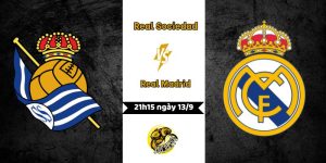 Nhận định Real Sociedad vs Real Madrid 21h15 ngày 13/9