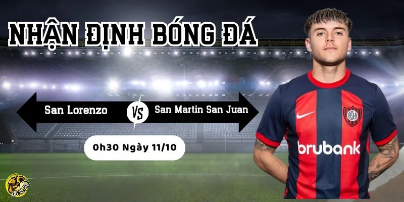 Nhận Định San Lorenzo vs San Martin San Juan, 0h30 Ngày 11/10 4 Socolive phân tích chiến thuật và phong độ trước trận